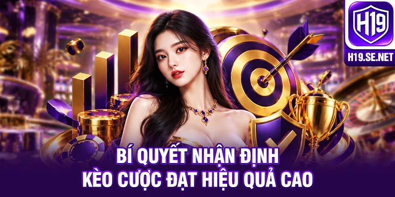 Bí quyết nhận định kèo cược đạt hiệu quả cao