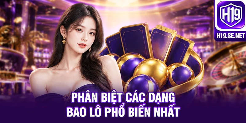 Phân biệt các dạng bao lô phổ biến nhất